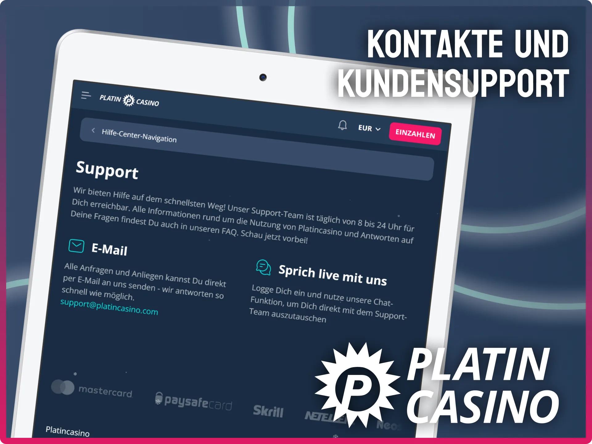 Wende dich bei Fragen jederzeit an den hilfsbereiten Kundensupport von Platin Casino.