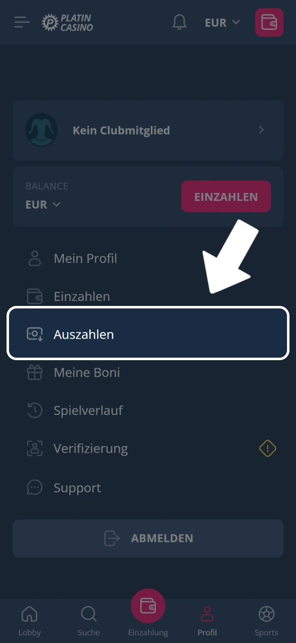 Öffne das Menü und wähle die Option Auszahlen im Platin Casino.