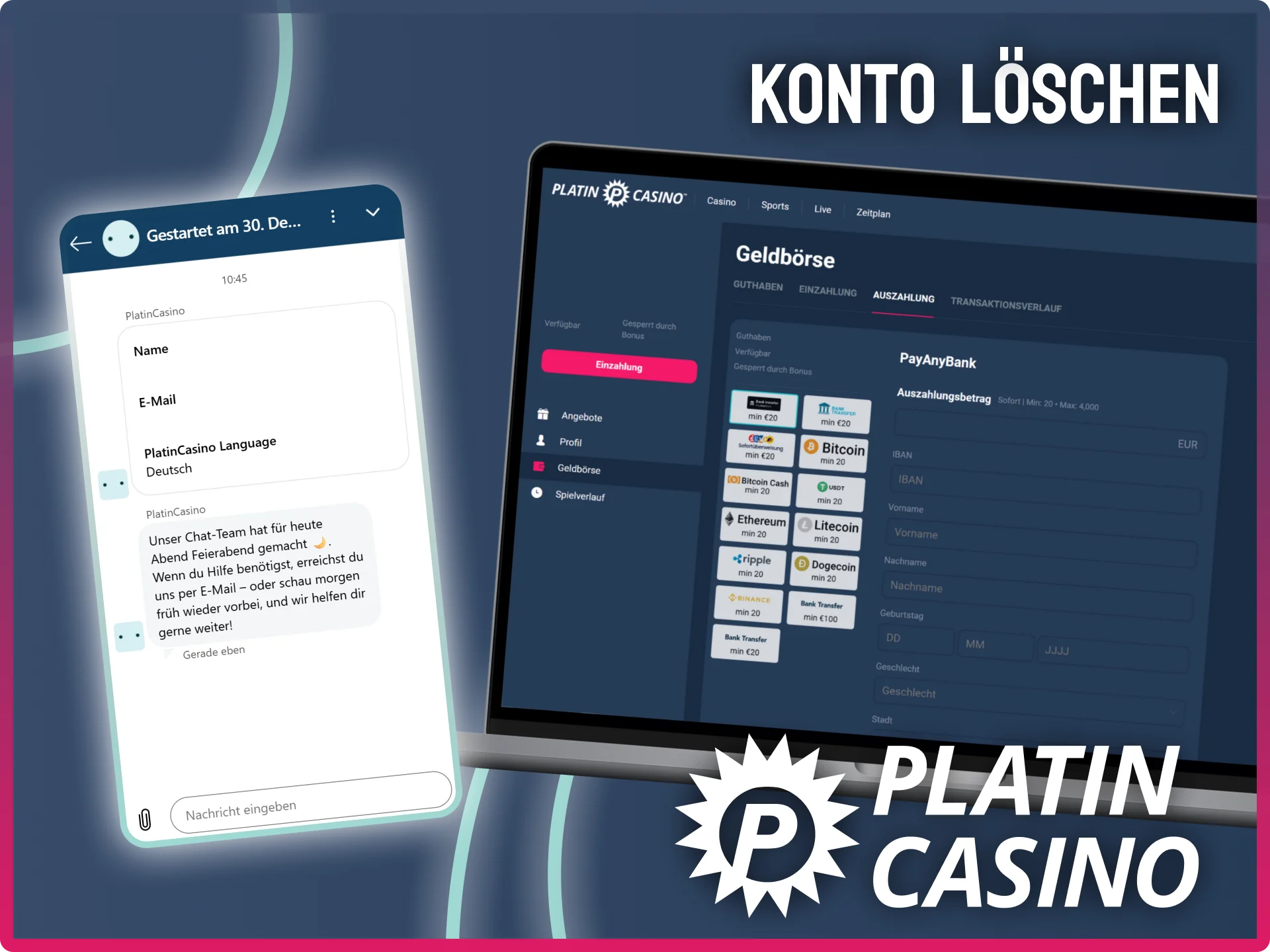 Wende dich an den Support, wenn du dein Konto im Platin Casino löschen möchtest.