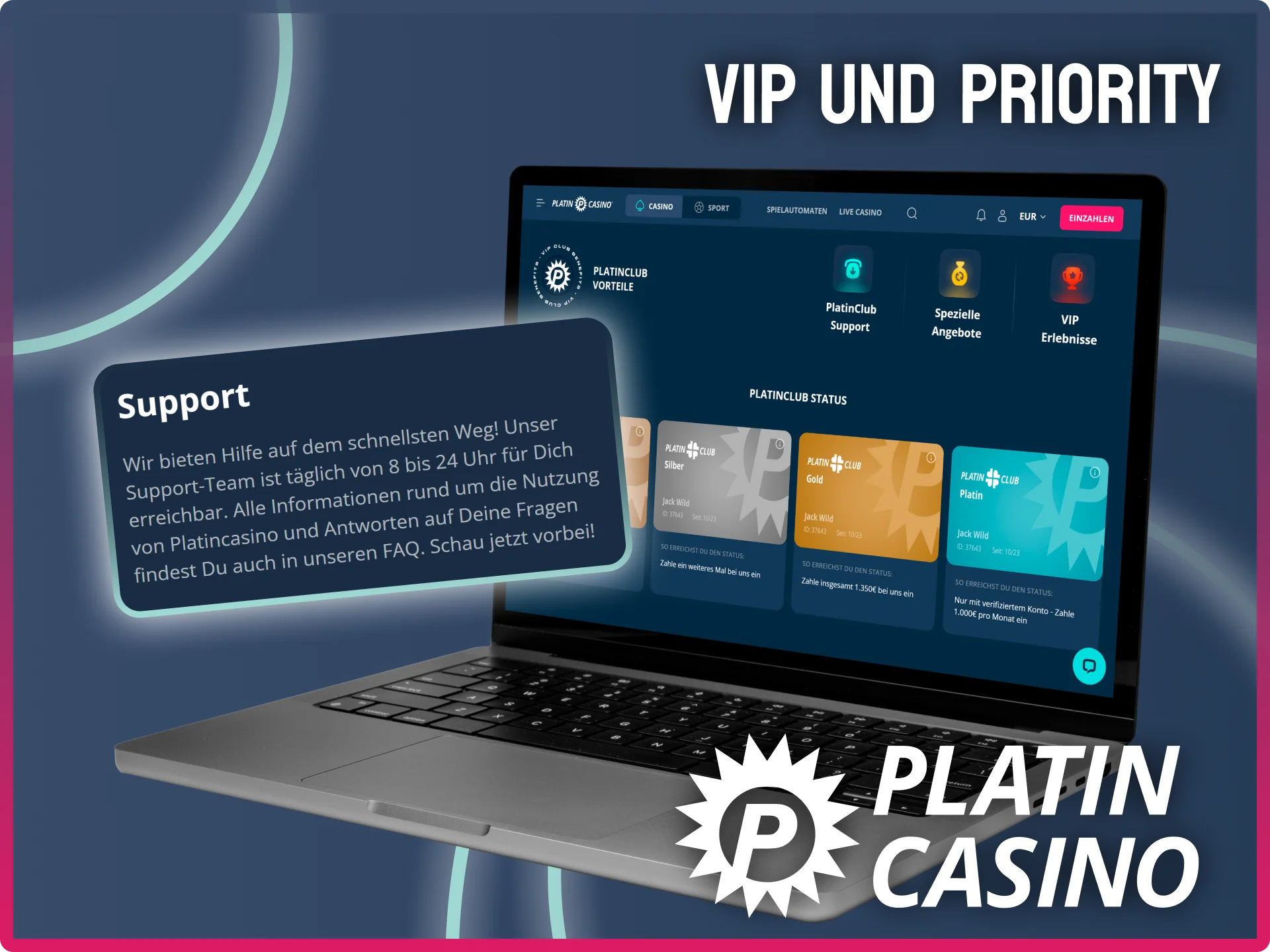 Genieße als VIP-Mitglied exklusiven Priority-Support im Platin Casino.