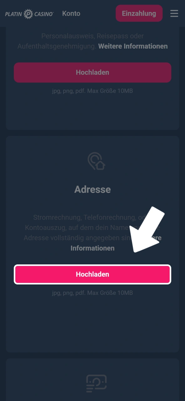 Reiche einen aktuellen Adressnachweis wie eine Rechnung für dein Platin Casino Konto ein.