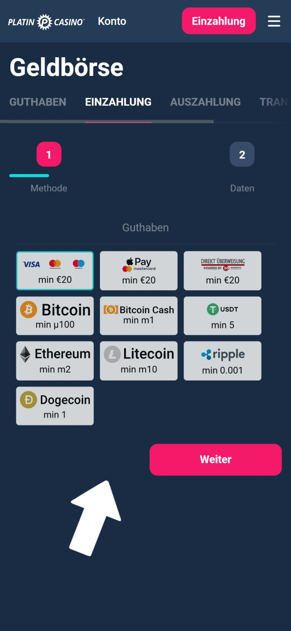Wähle deine bevorzugte Zahlungsmethode aus der Liste und klicke auf Weiter im Platin Casino.