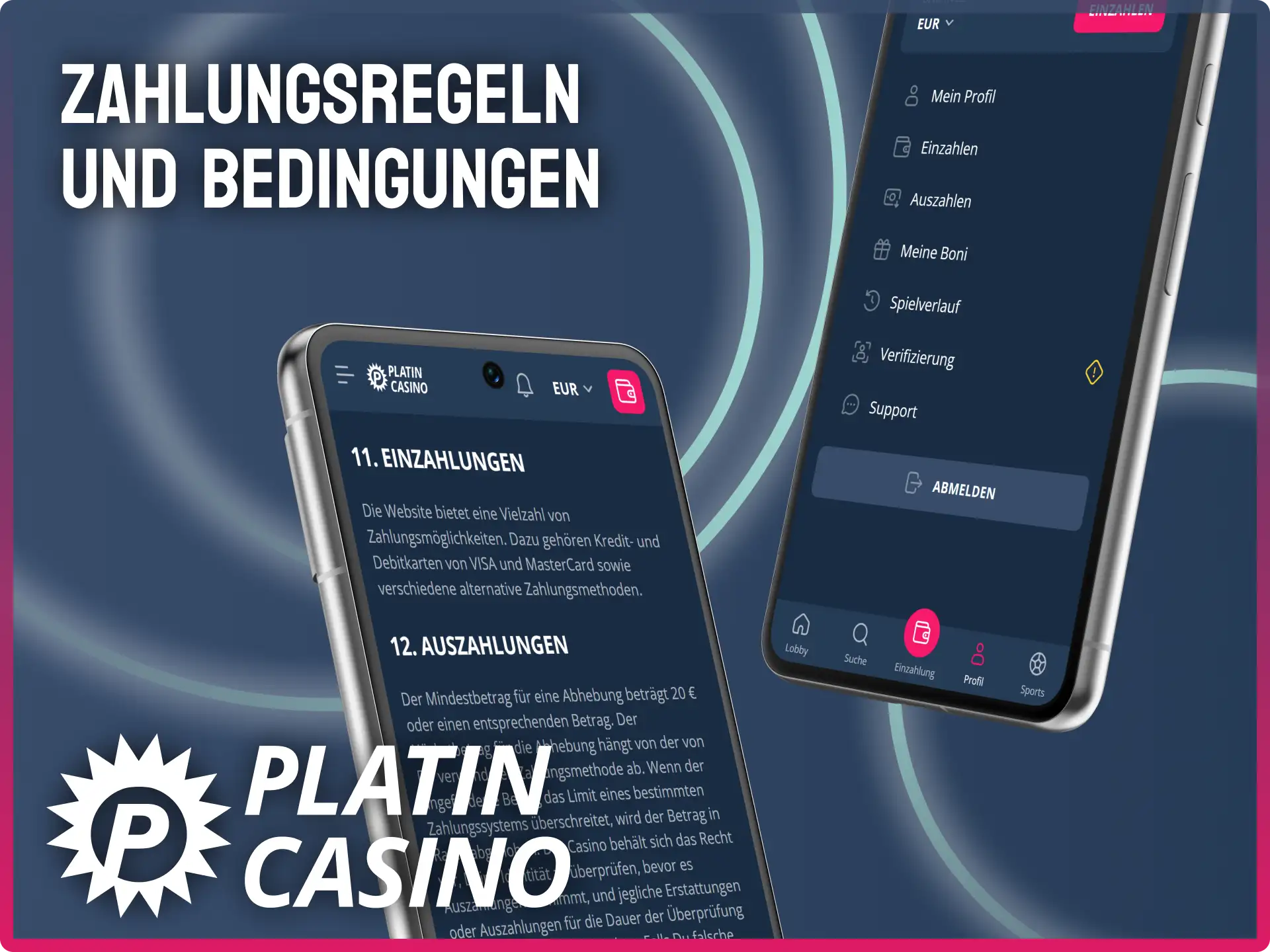 Lies dir die geltenden Zahlungsregeln und Bedingungen für Ein- und Auszahlungen im Platin Casino durch.